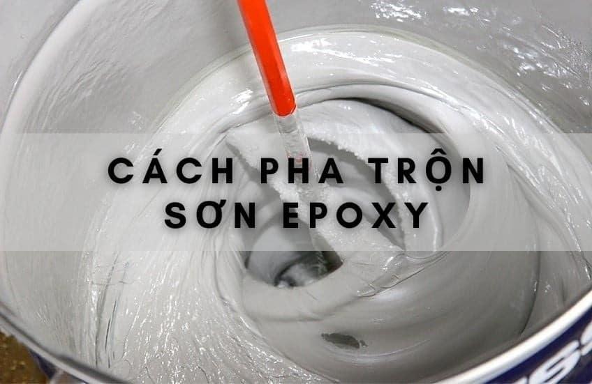 Hướng dẫn pha sơn Epoxy 2 thành phần