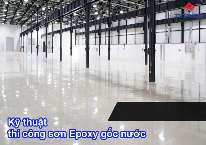 Cách thi công sơn epoxy gốc nước đạt chuẩn kỹ thuật