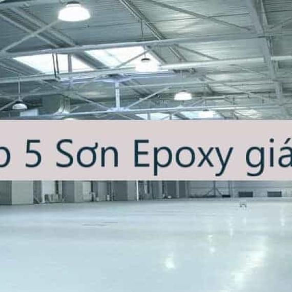 Top 5 dòng sơn epoxy giá rẻ - Tiết Kiệm 30%